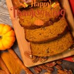 Thanksgiving Pumpkin Bread