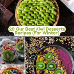 20 Our Best Kiwi Desserts Recipes (For Winter)