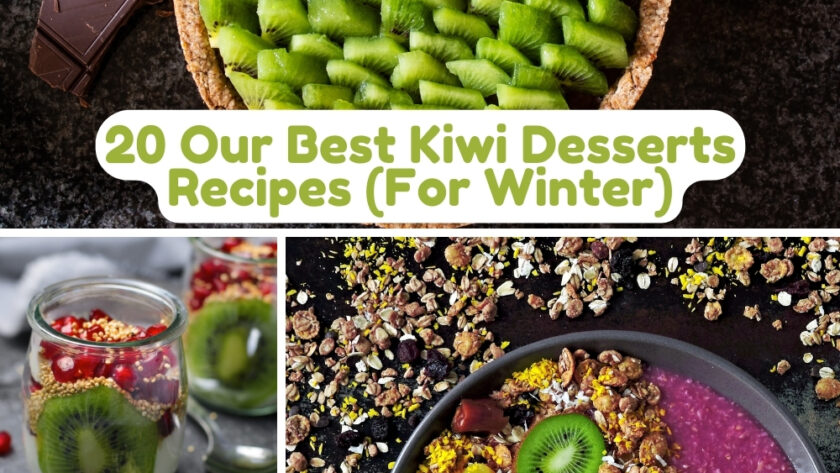 20 Our Best Kiwi Desserts Recipes (For Winter)