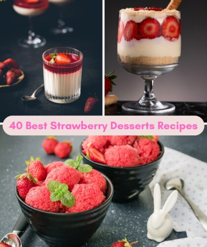 40 Best Strawberry Desserts Recipes