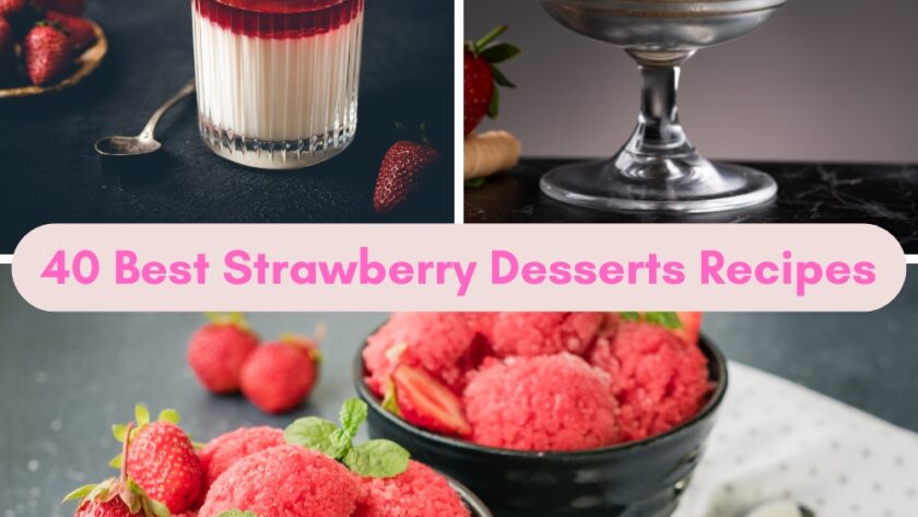 40 Best Strawberry Desserts Recipes